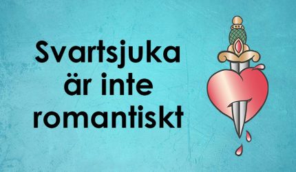 Text: Svartsjuka är inte romantiskt samt illustration av dolk genom hjärta